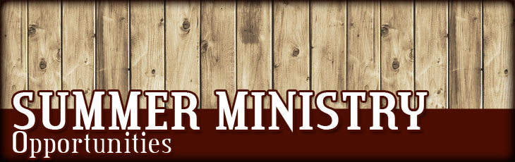 Summer Ministry Opportunities